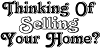 Thinking of Selling Your Home?